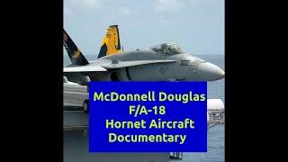 McDonnell Douglas F/A-18 Hornet Aircraft Documentary Short