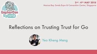 Reflections on Trusting Trust for Go - GopherConSG 2018