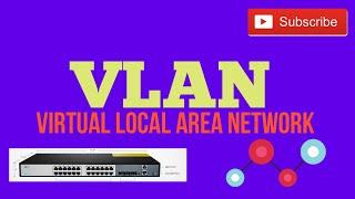 What is VLAN (Virtual LAN)? Advantage of VLAN.