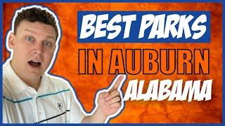 Best Parks In Auburn Alabama