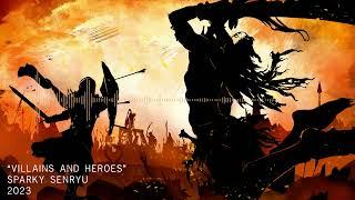 Sparky Senryu - Villains and Heroes (Epic Orchestral)