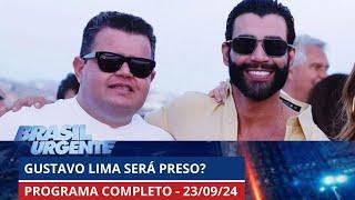 Gusttavo Lima preso? Justiça decreta a prisão do cantor! | BRASIL URGENTE - 23/09/2024 | PROGRAMA