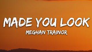 Meghan Trainor - Made You Look (Lyrics)