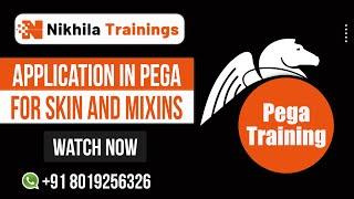 Pega Application Skin and Mixins | Nikhila Trainings | Pega Online Trainings 8019256326