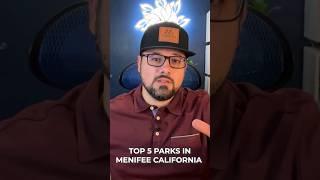 Top 5 parks in Menifee!