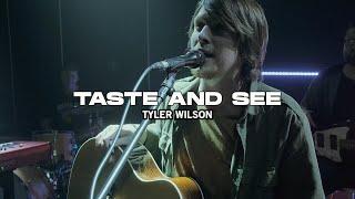 Tyler Wilson - Taste and See (Official Music Video)