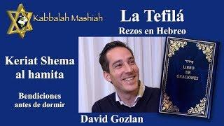 Tefila por David Gozlan: Rezo antes de dormir, Keriat Shema al hamita