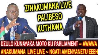 DZULO KUNAYAKA MOTO KU PARLIAMENT !! ANAKUMANA  LIVE ~ NGATI AMENYANETU NAMALOMBA NDI CHIMWENDO EEEH