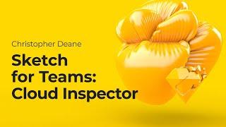 Sketch for Teams: Cloud Inspector