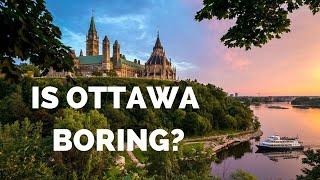 Is Ottawa Boring?