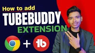 Tubebuddy Extension For YouTube | How To Add Tubebuddy Extension For Chrome in Hindi | 2024