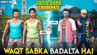 Waqt Sabka Badalta Hai - Garib Bana Crorepati | Free Fire Emotional Story | Mr Nefgamer