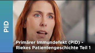 Primärer Immundefekt (PID) - Riekes Patientengeschichte Teil 1