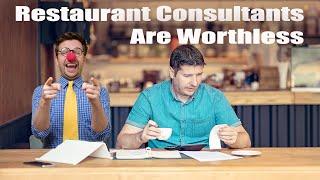 Restaurant Consultants Are Worthless