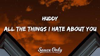 Huddy - All the Things I Hate About You (Lyrics)