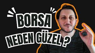 BORSA YATIRIMI Neden Güzel?