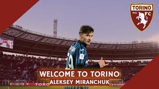 Aleksey Miranchuk - 26yo - Welcome to Torino ?