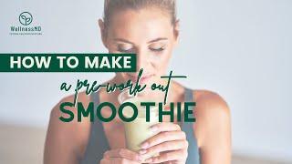 How to make a pre-workout smoothie