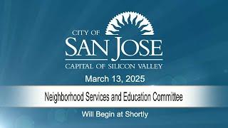 MAR 13, 2025 | Neighborhood Services & Education Committee