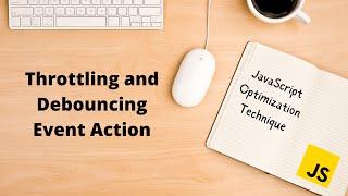 Throttling and Debouncing Event Action | JavaScript optimization technique | AnaghTech