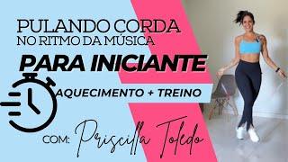 Pulando Corda no Ritmo da Música | Iniciante | Com Priscilla Toledo