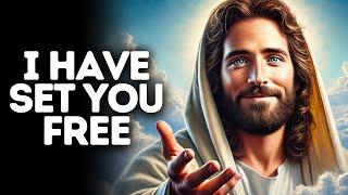 I Have Set You Free | God Says | God Message Today | Gods Message Now | God Message