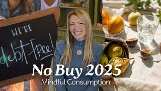 No Buy 2025 | Mindful Consumption | Change Habits & Save Money