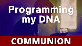 Programming my DNA COMMUNION ACTIVATION