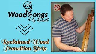 Reclaimed Wood Transition Strip - Episode 24 - Woodsongs by Russell