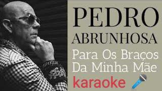 Pedro Abrunhosa - Para os Braços Da Minha Mãe - Playback Musical com letra/@Karaoke 