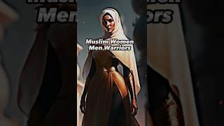 Muslim Women Men Warriors ️ #shorts#islamicshorts#islamicstatus