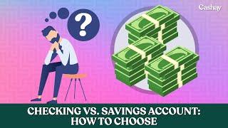 Checking vs. savings account: How to choose