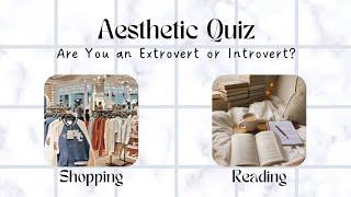 ARE YOU AN EXTROVERT OR INTROVERT? ️️ #aesthetic