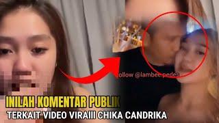 Inilah komentar publik Terkait Video Virallnya ll Chika 20 juta