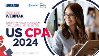 US CPA - WHAT'S NEW IN 2024. #edumont #cpaexam #cpa #cpa2024 #uworld #financeeducation #accounting