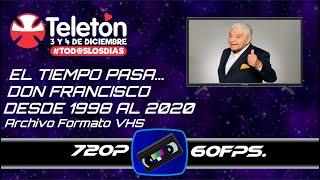 El Tiempo Pasa... Don Francisco en la Teletón - Desde 1998 al 2020