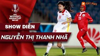 MÀN TRÌNH DIỄN CỦA NGUYỄN THỊ THANH NHÃ | CÚP BÓNG ĐÁ NỮ CHÂU  Á 2022