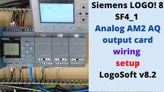 Siemens LOGO! 8 SF4_1 Analog AM2 AQ output card, wiring and setup using LogoSoft v8.2. English