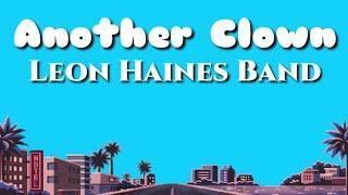 Another Clown | Leon Haines Band | Lyrics | HD