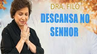 Descansa no Senhor - Grupo de Oração com a Dra. Filó