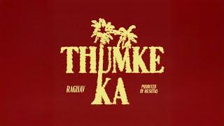 Raghav - Thumke Ka (Official Lyric Video)