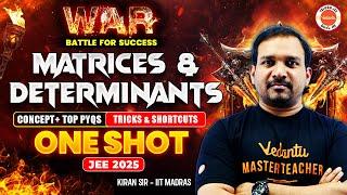 Matrices & Determinants - One Shot | Concept + Top PYQs 2024-23 | Shortcuts | JEE 2025 | Kiran Sir