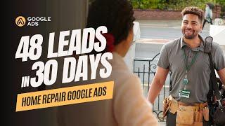 Generate Home Repair Leads With Google Ads: A 30-Day Case Study