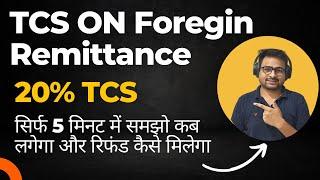 TCS on Foreign Remittance Budget 2023 | TCS on Foreign Remittance in Income Tax Return