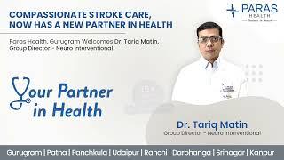 Know About Dr Tariq Matin || Paras Hospital Gurgaon