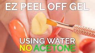 Remove Gel Polish from Natural Nails with Water! No Acetone EZ Peel Off Gel Polish