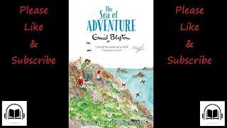 The sea of adventure by Enid Blyton full audiobook Book 4