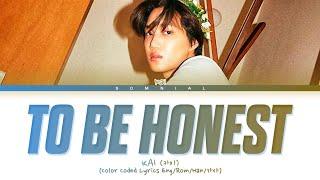 KAI To Be Honest Lyrics (카이 To Be Honest 가사) (Color Coded Lyrics)