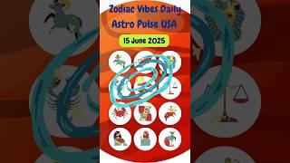Zodiac Vibes Daily (15 June 2025)#shortsfeed #shorts #zodiacsigns​ #astroscope​ #astrology #astro