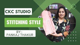 STITCHING STYLE BY PANKAJ THAKUR (STUDIO CKC)